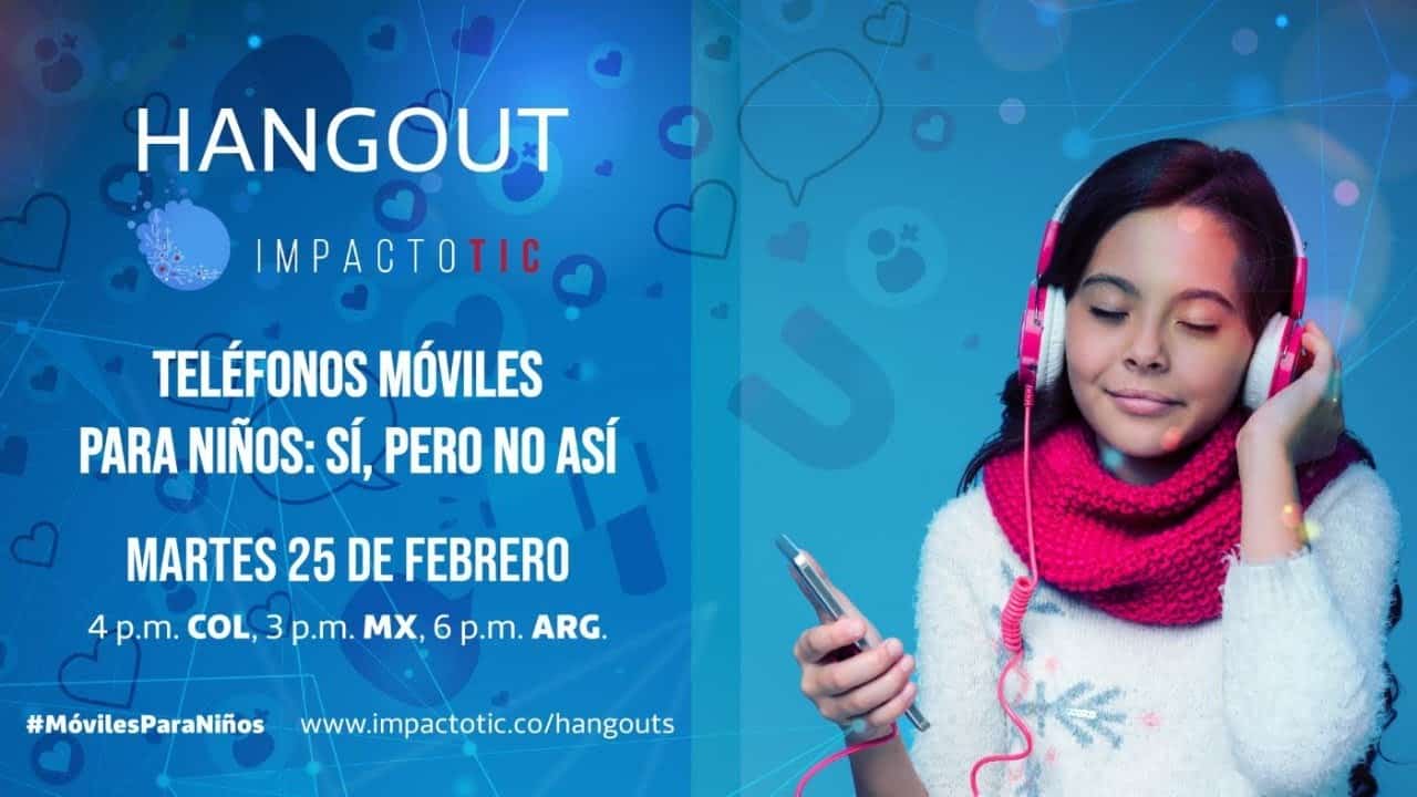 Teléfonos móviles para niños: sí, pero no así [Hangout]