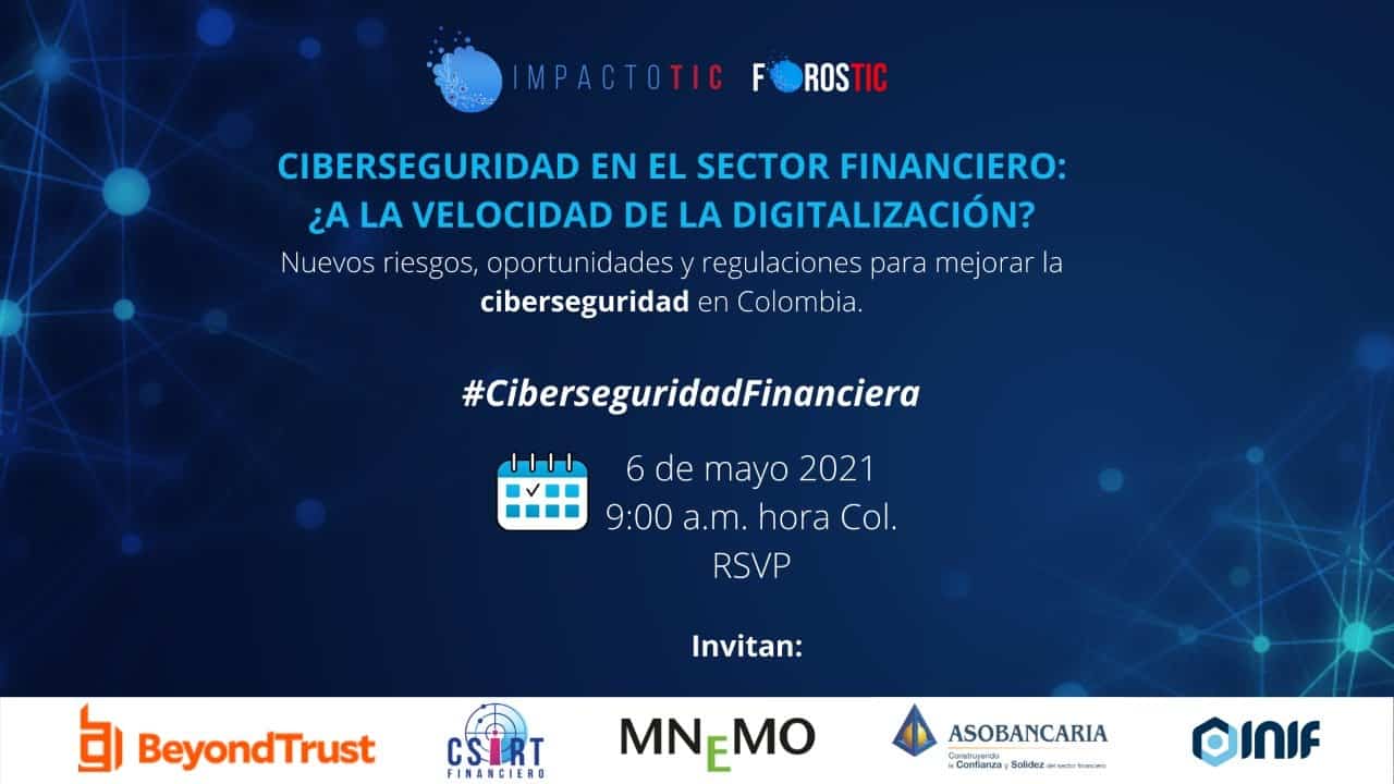 Ciberseguridad en el sector financiero: ¿A la velocidad de la digitalización?